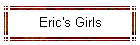 Eric's Girls