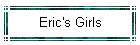 Eric's Girls